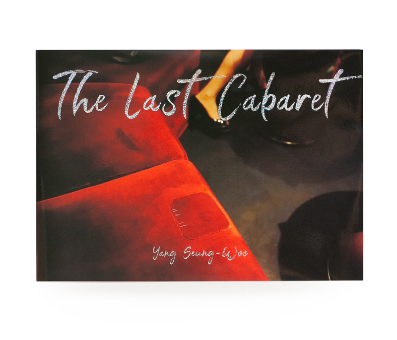 The Last Cabaret - YANG Seung-Woo | ZEN FOTO GALLERY - A